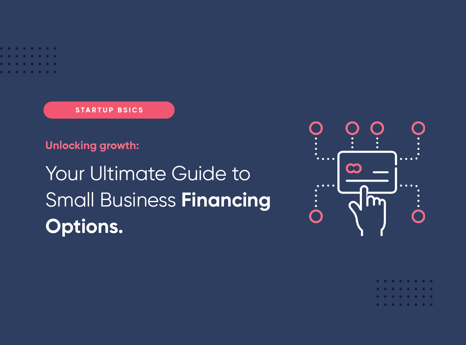 Unlocking Growth: A Guide to Small Business Financing